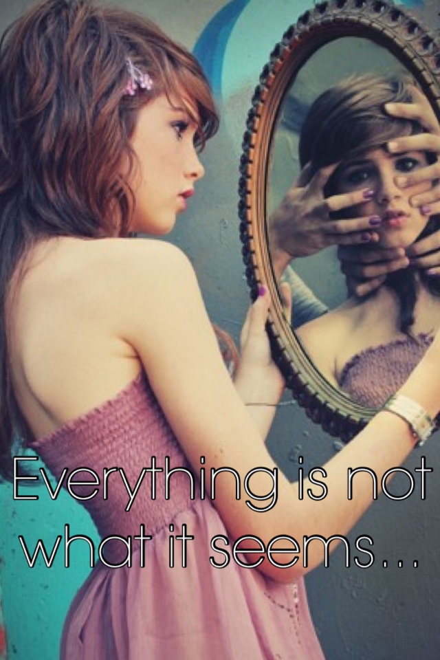 Everything is not what it seems...