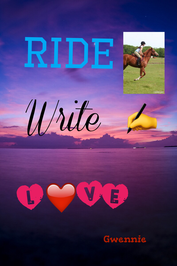 Ride write love you guys!