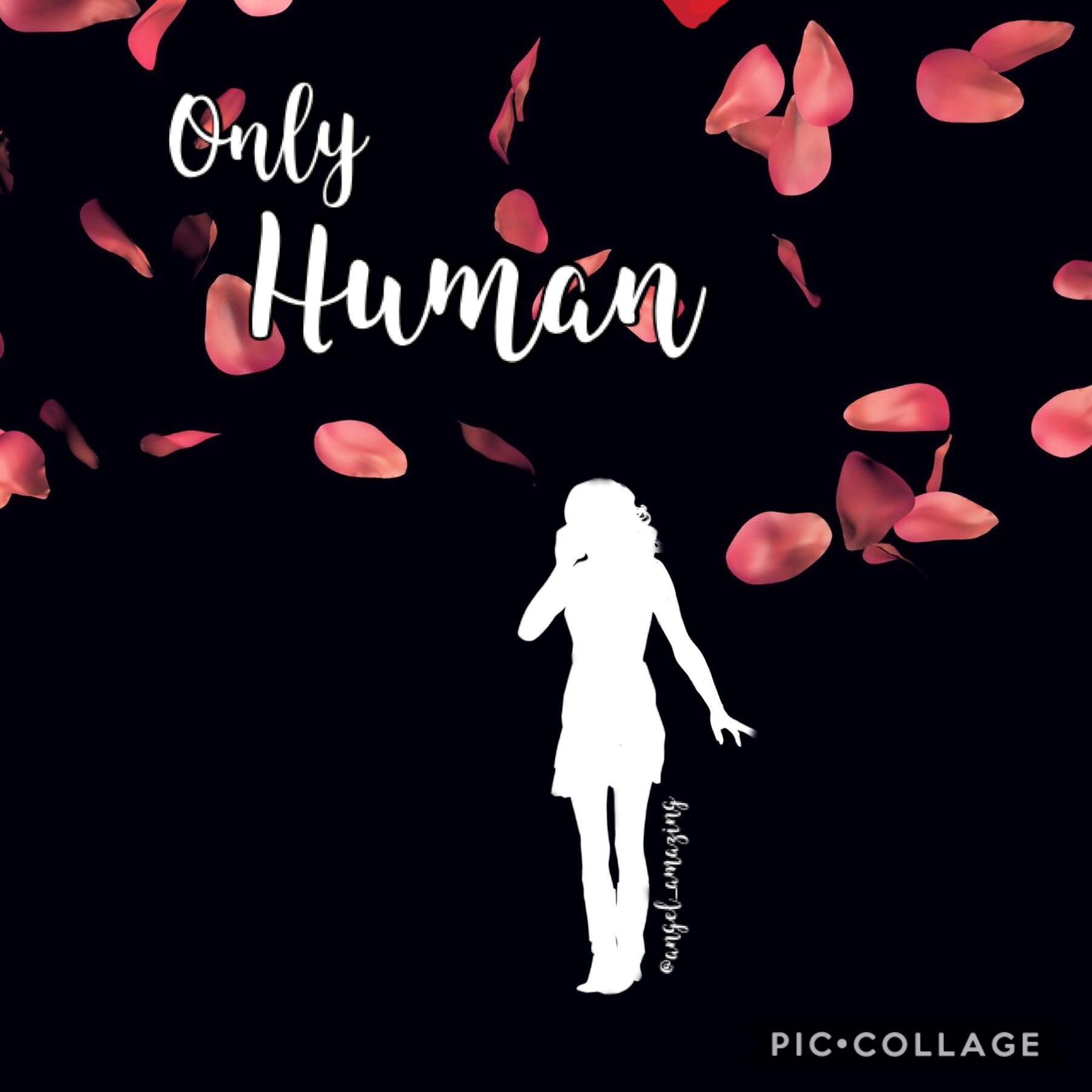 Only human 🦋 | follow angel_amazing she made this 🍀