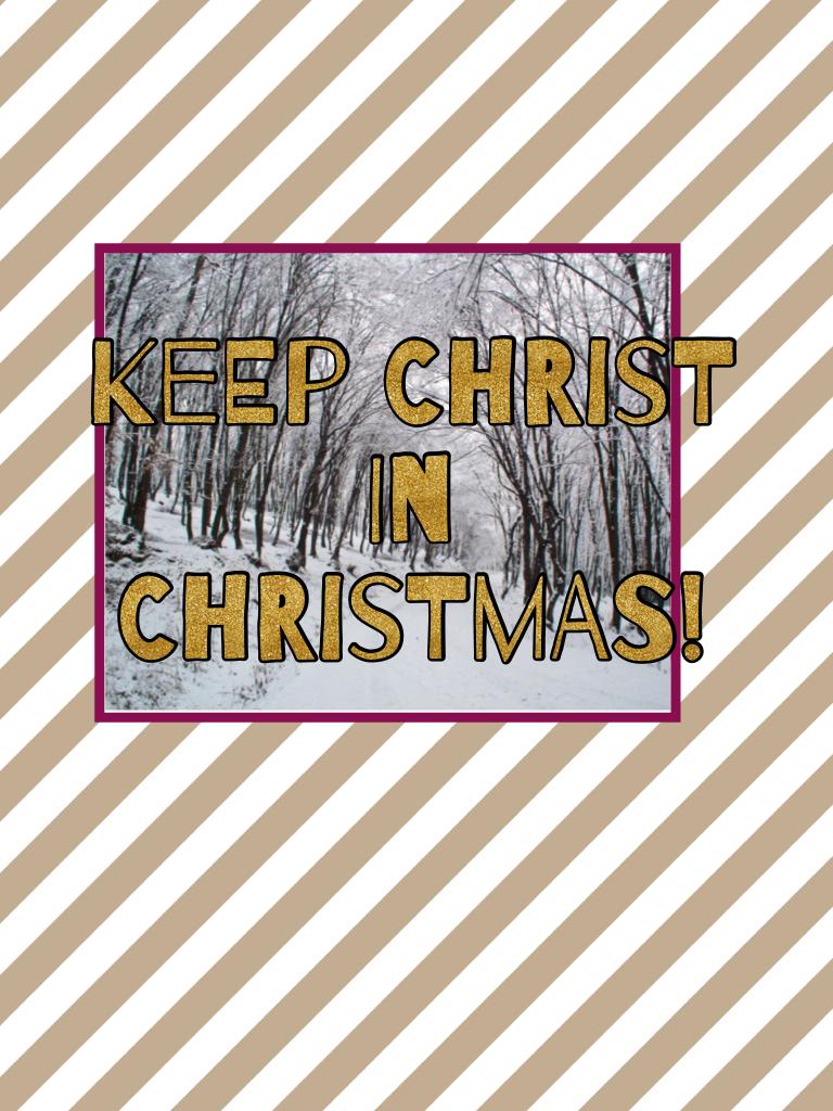 Keep Christ in Christmas!