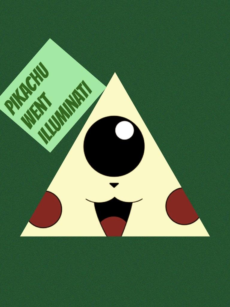 Pikachu went Illuminati