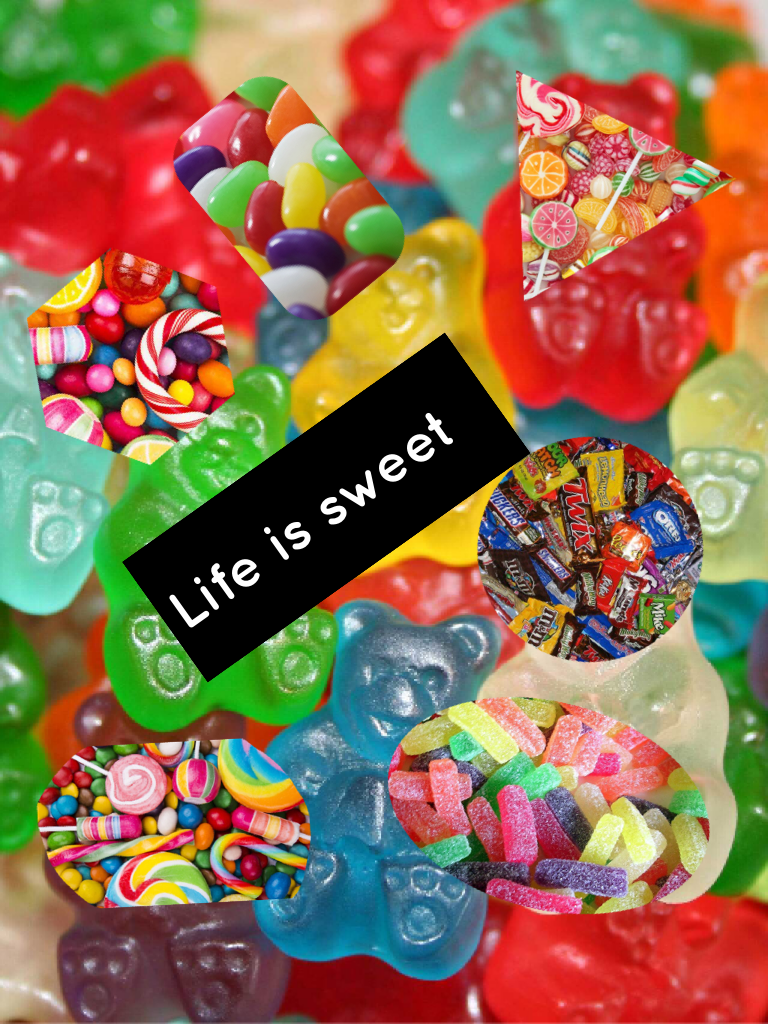 Life is sweet!