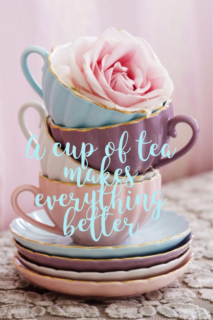 A cup of tea makes everything better, its true! let me know on the comments if you drink coffee or tea or nothing!