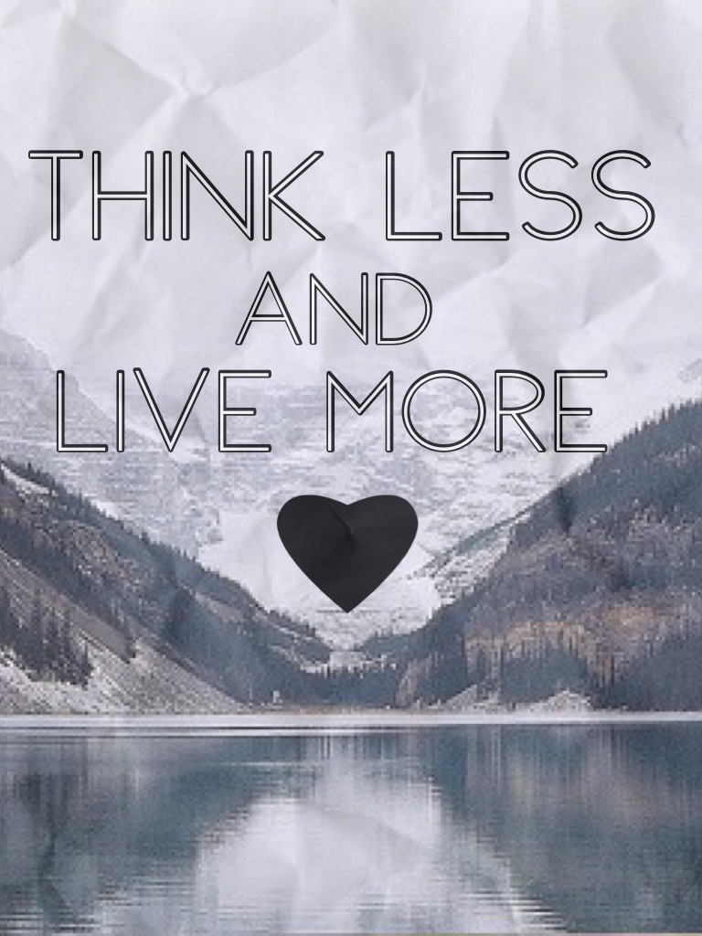 Live more