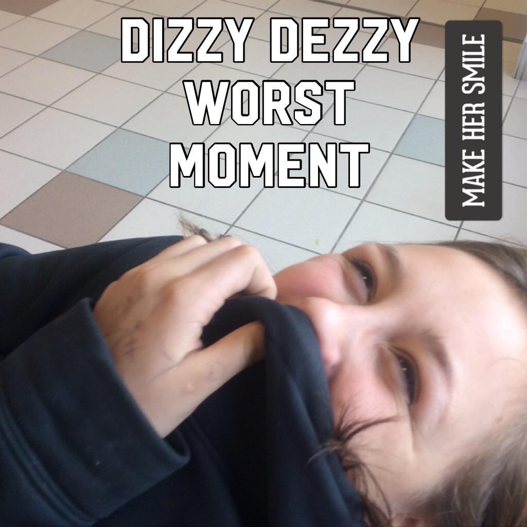 Dizzy Dezzy worst moment 