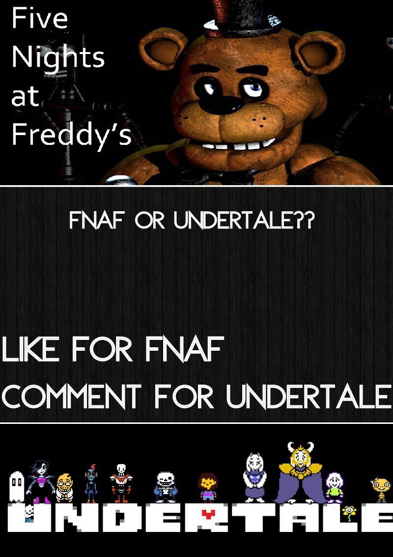 fnaf or undertale