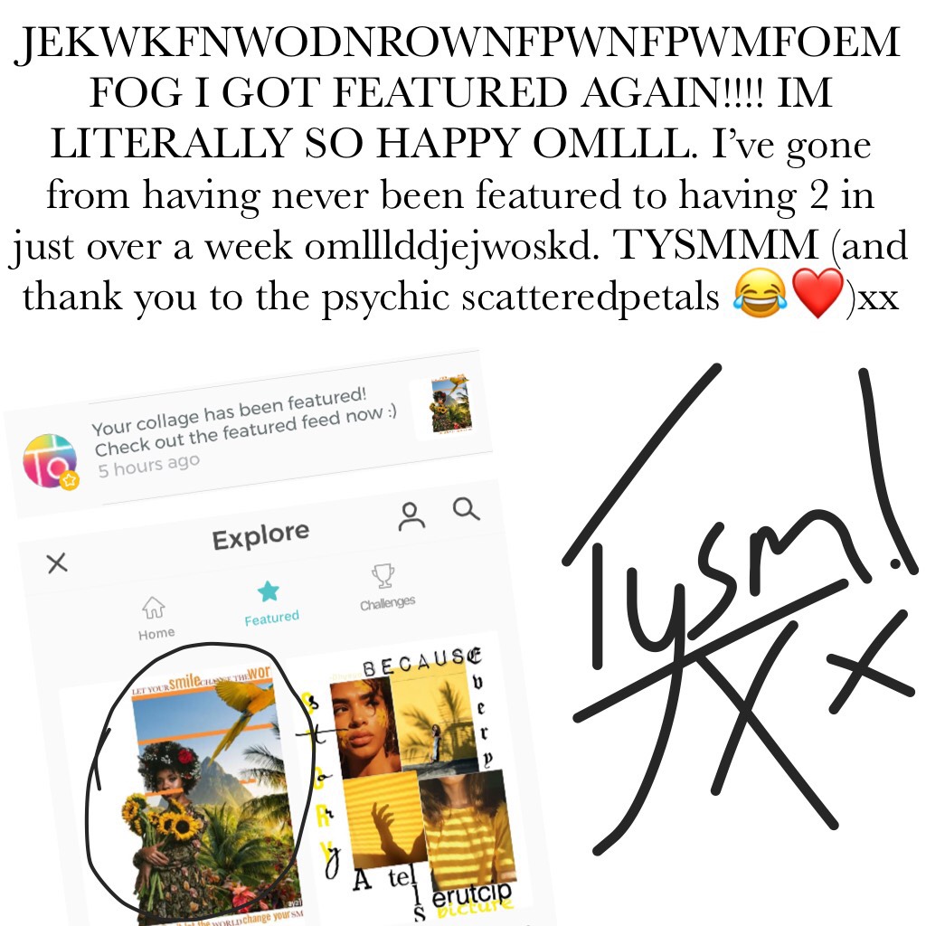 JEKWKFNWODNROWNFPWNFPWMFOEMFOG I GOT FEATURED AGAIN!!!! IM LITERALLY SO HAPPY OMLLL. I’ve gone from having never been featured to having 2 in just over a week omlllddjejwoskd. TYSMMM (and thank you to the psychic scatteredpetals 😂❤️)xx