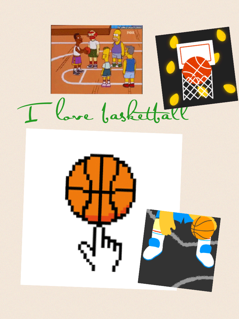 I love basketball 