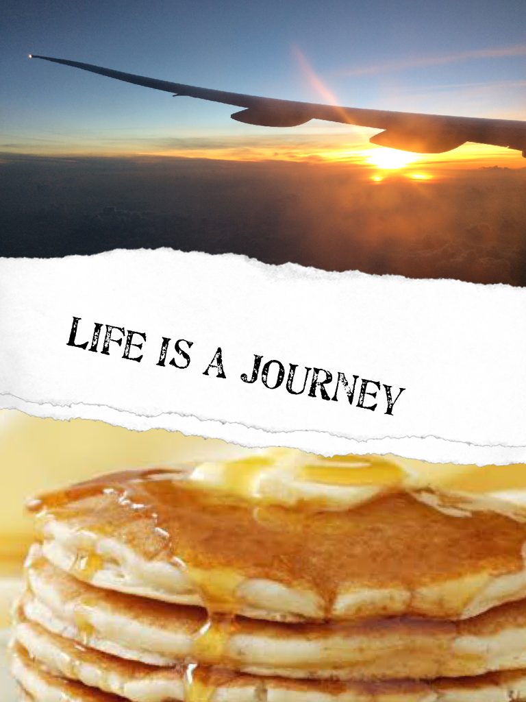 Life is a journey 