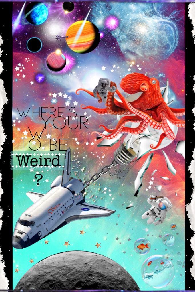 It’s weird not to be weird 🤪 

#alienoctopus #hadfunmakingit #outerspace 