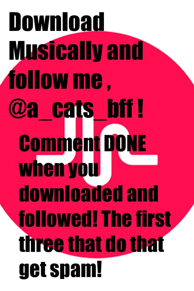 Follow @a_cats_bff and like my pics! (On musiclly)