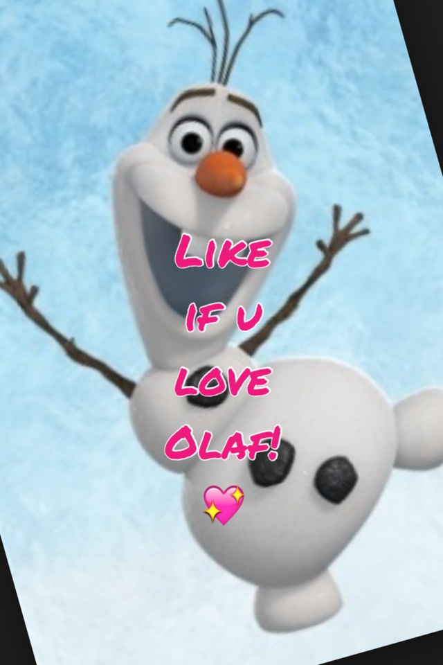 Like if u love Olaf!💖