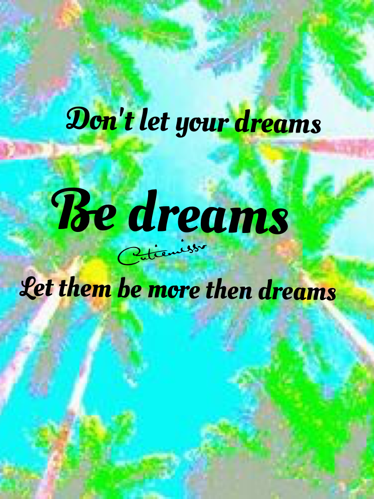 Be dreams
