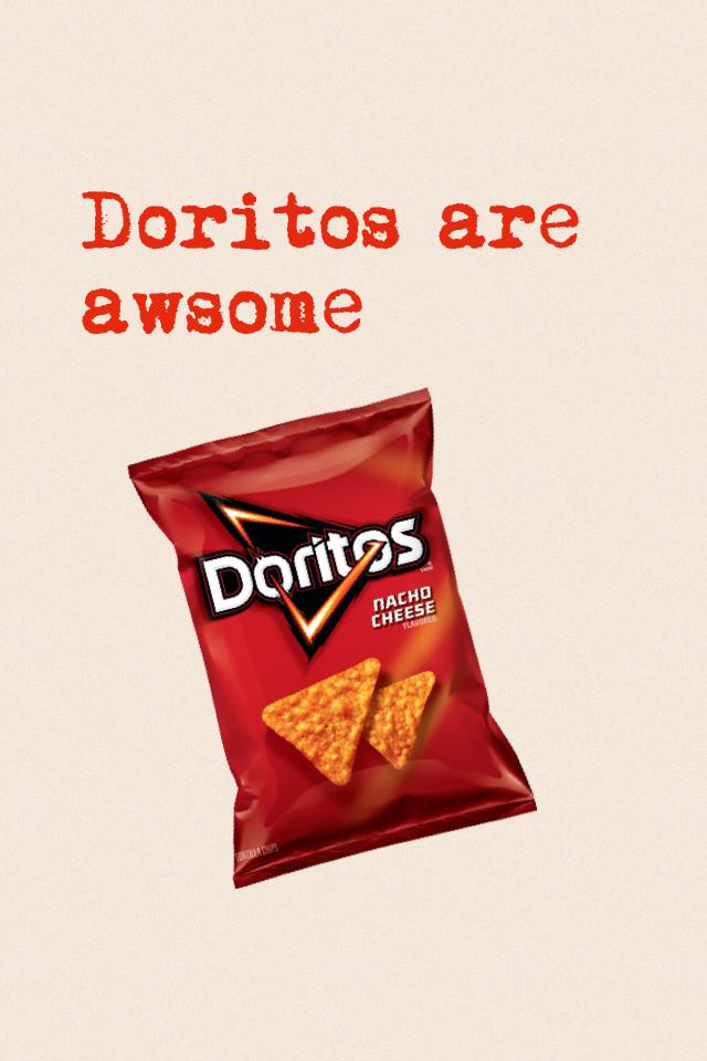 Doritos are awsome 
