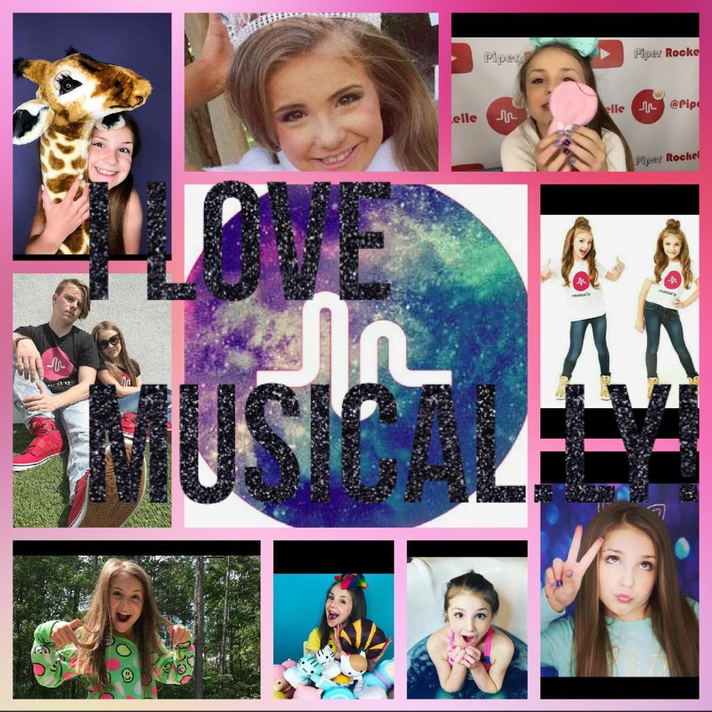 I love musical.ly! Pls follow Piper rockelle if you get musically! She deserves a lot of love ❤️ 