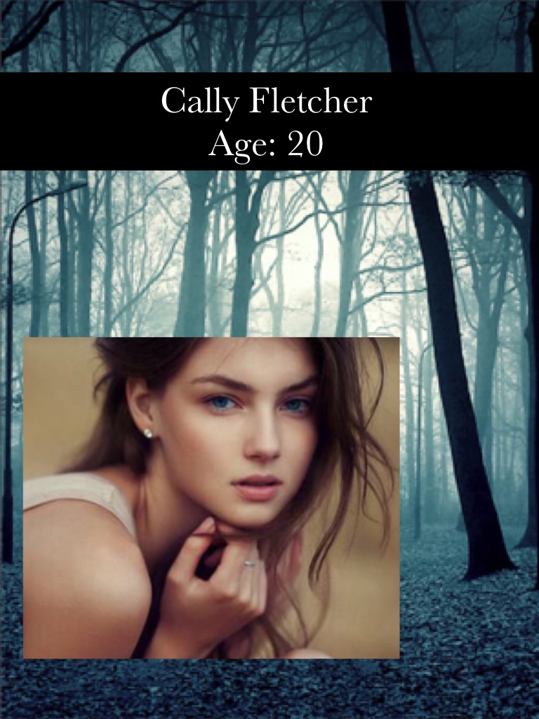 Cally Fletcher
Age: 20