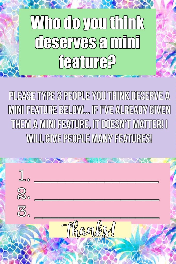 Who do you think deserves a mini feature?