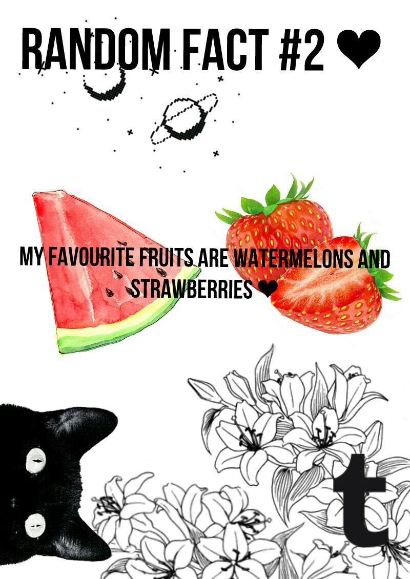 my favourite fruits are watermelons and
strawberries ❤