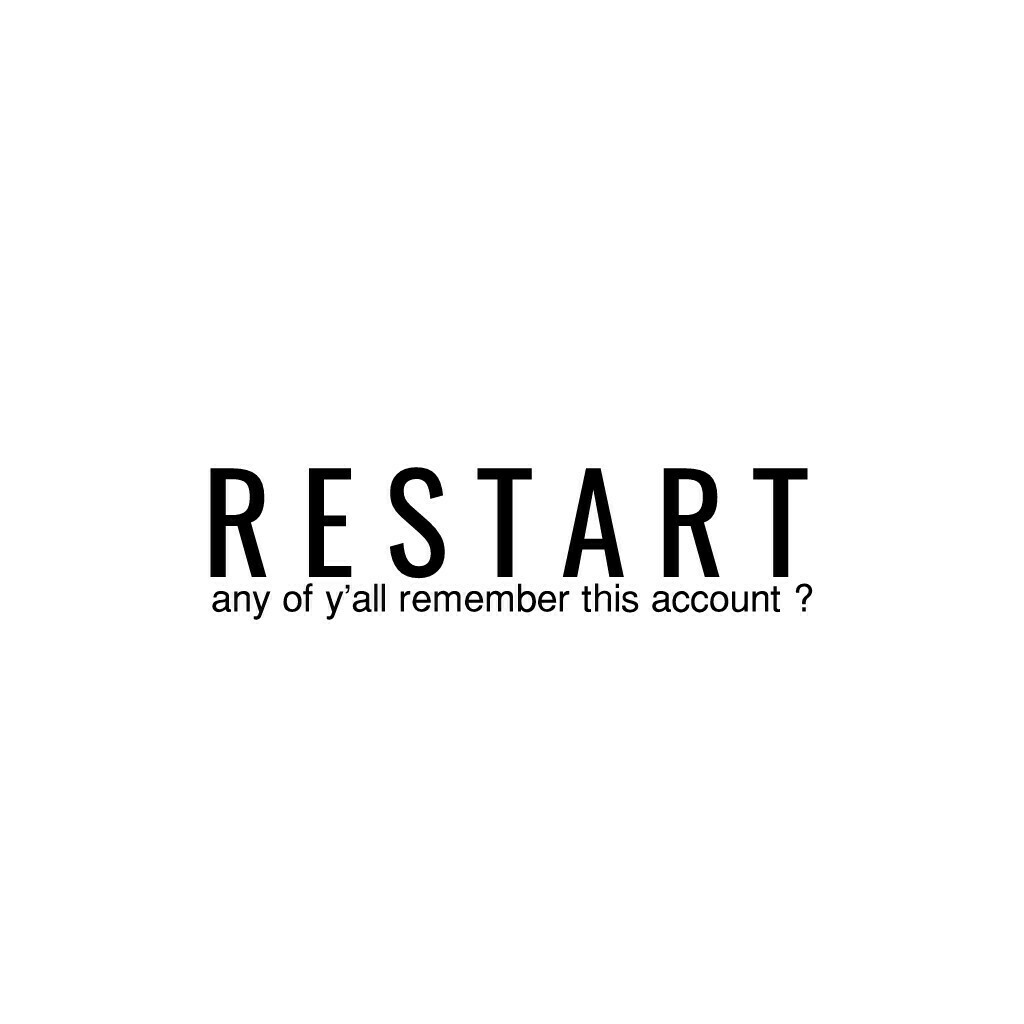 [clicky 😜]
restart.3.2.1.go !! 
Anyone remember this account ?
I remember I didn't go for long so probably everyone should remember. I restarted so I could try posting new things. Any ideas on what I should post here ?