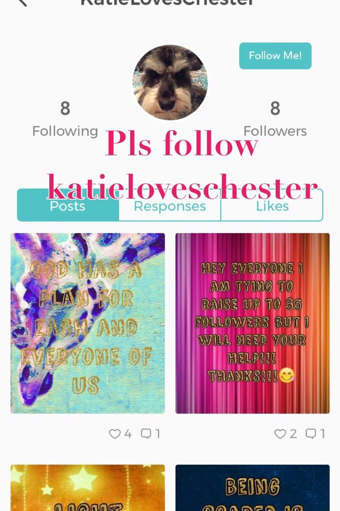Pls follow katieloveschester