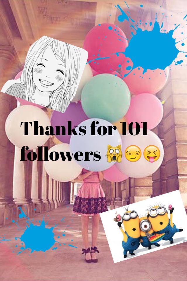 Thanks for 101 followers 🙀😏😝 thanks thanks thanks 😍😵❤️