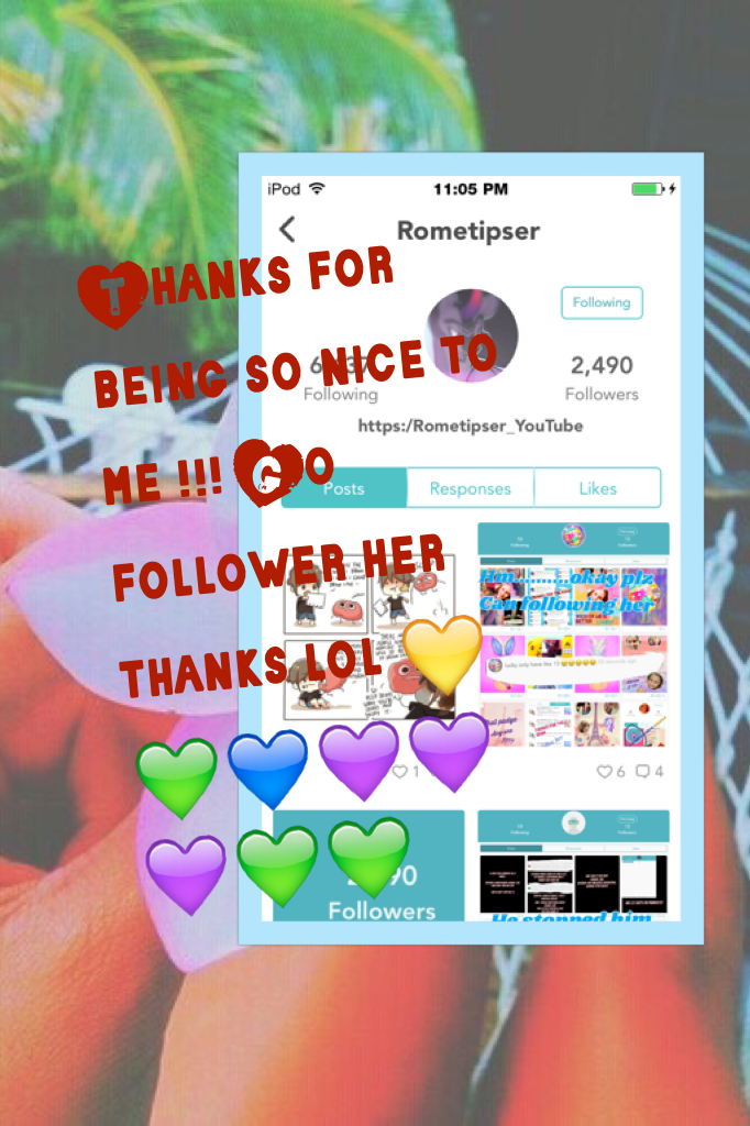 Thanks for being so nice to me !!! Go follower her thanks lol 💛💚💙💜💜💜💚💚