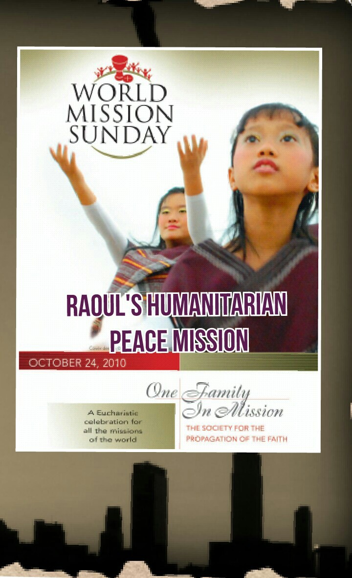 Raoul's Humanitarian 
PEACE MISSION