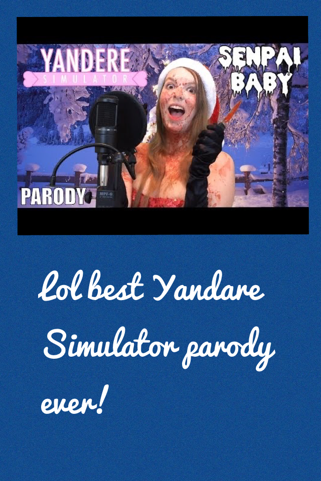 Lol best Yandare Simulator parody ever!