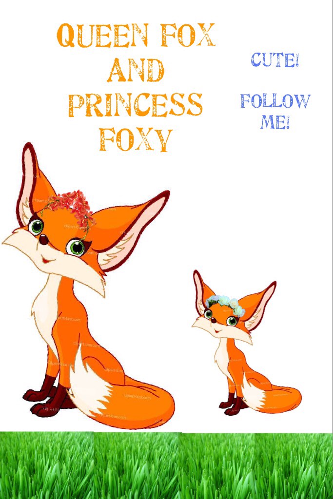 Queen Fox And Princess Foxy