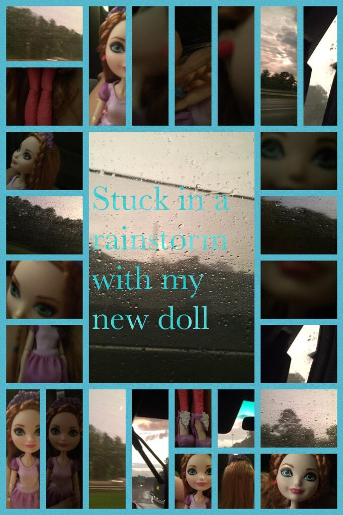 Stuck in a rainstorm with my new doll