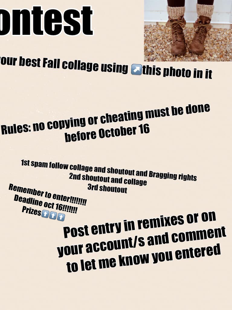 Remember to enter!!!!!!!! Deadline oct 16!!!!!!!
Prizes in collage 