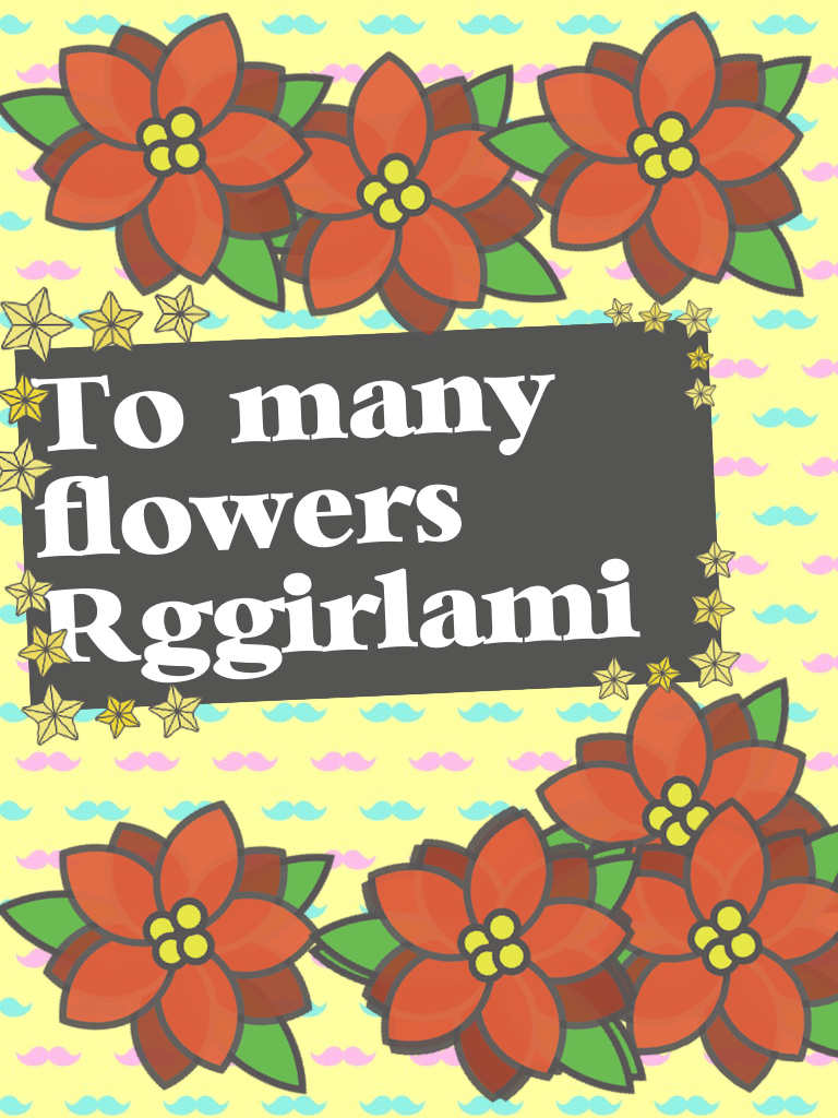 To many flowers  Rg-girlami!!!!!!!