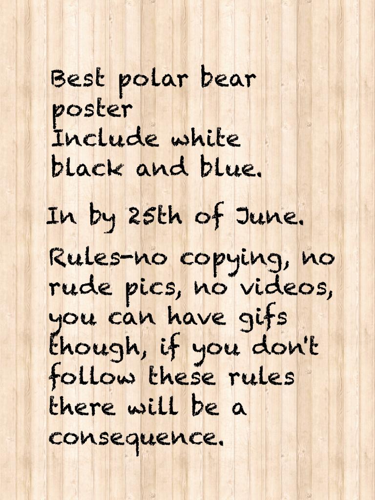 Best polar bear poster
Include white black and blue.