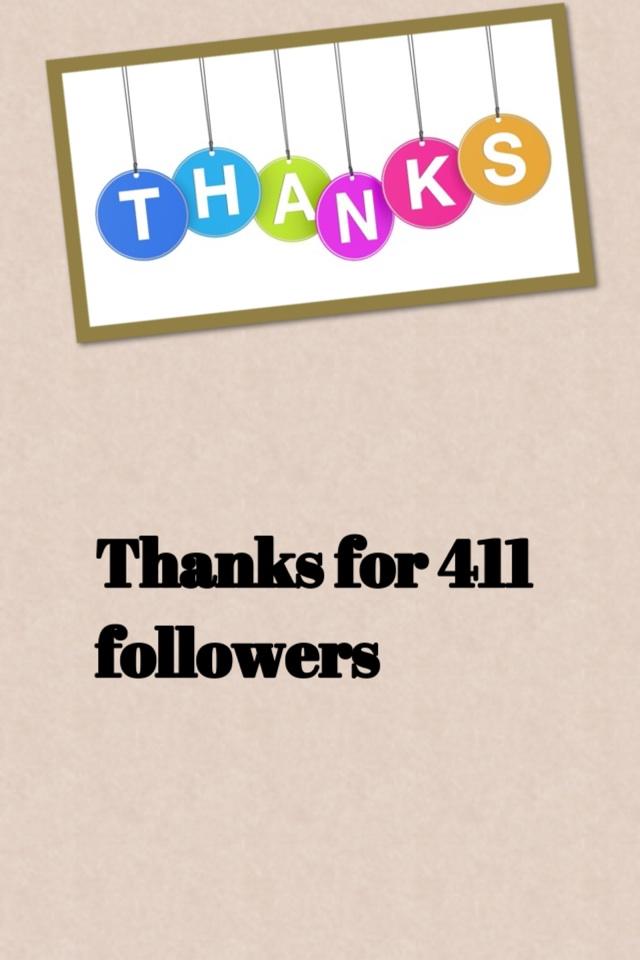Thanks for 411 followers 