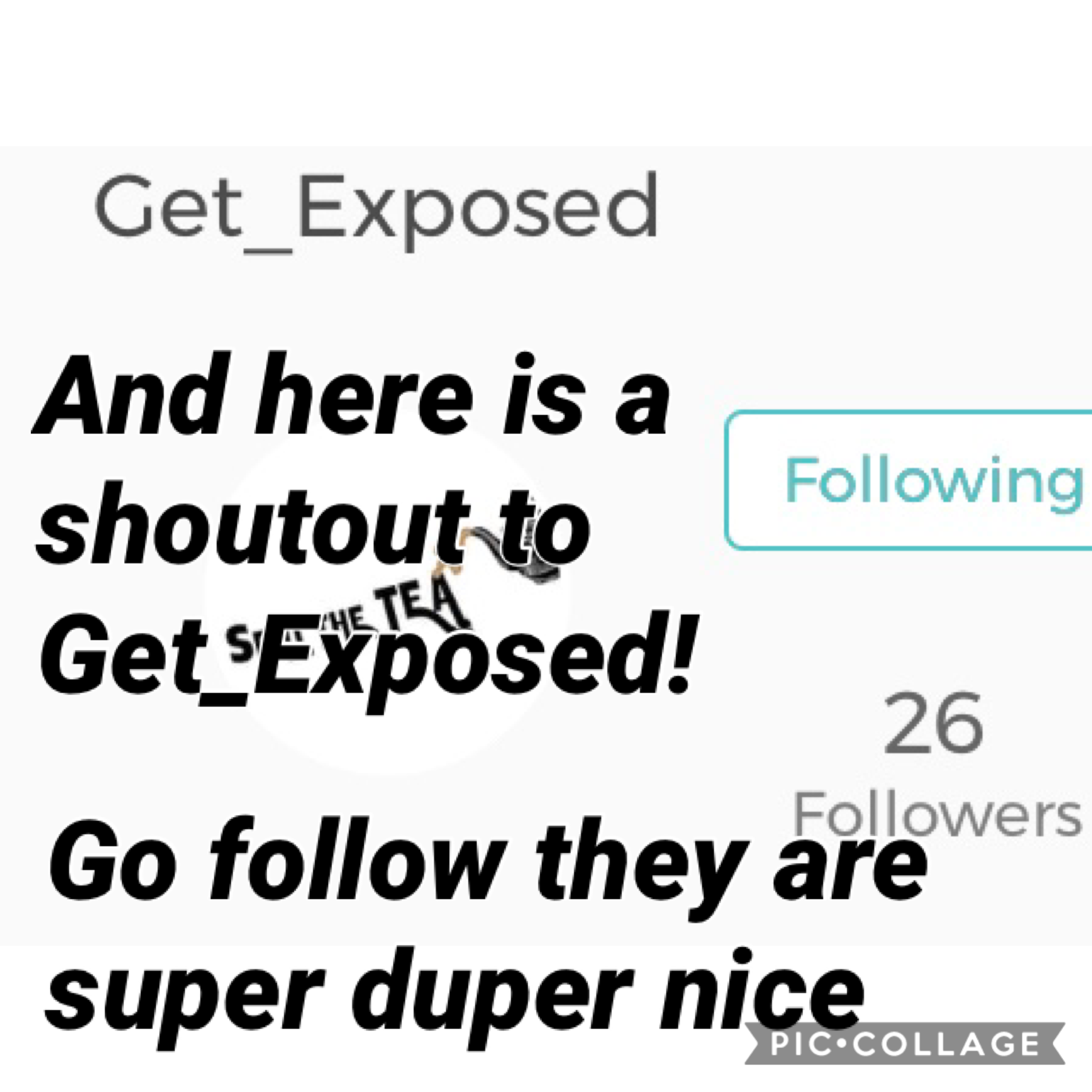 Go follow Get_Exposed they are super duper nice and I wanted to give them a shoutout!