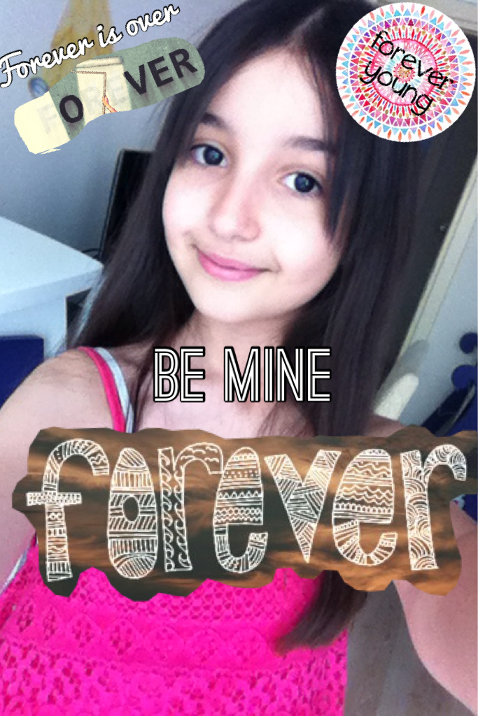Be mine FOREVER