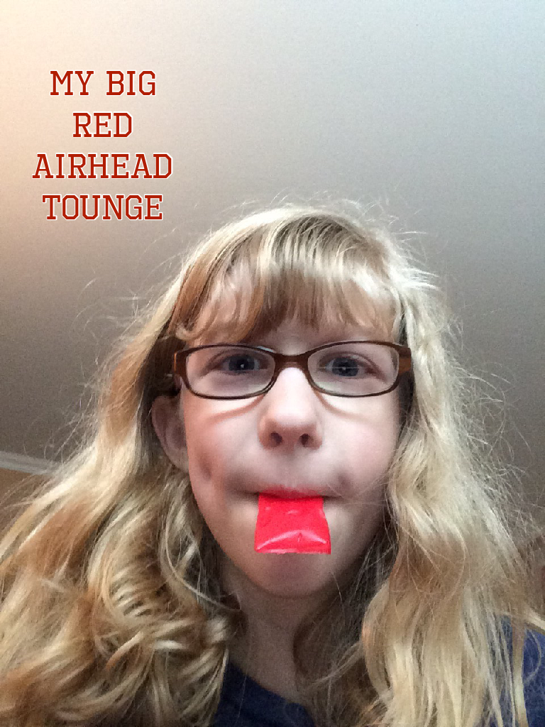 My big red airhead tounge 