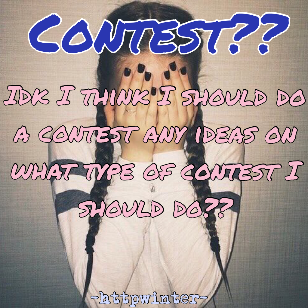 Please comment down on what contest I should do!!