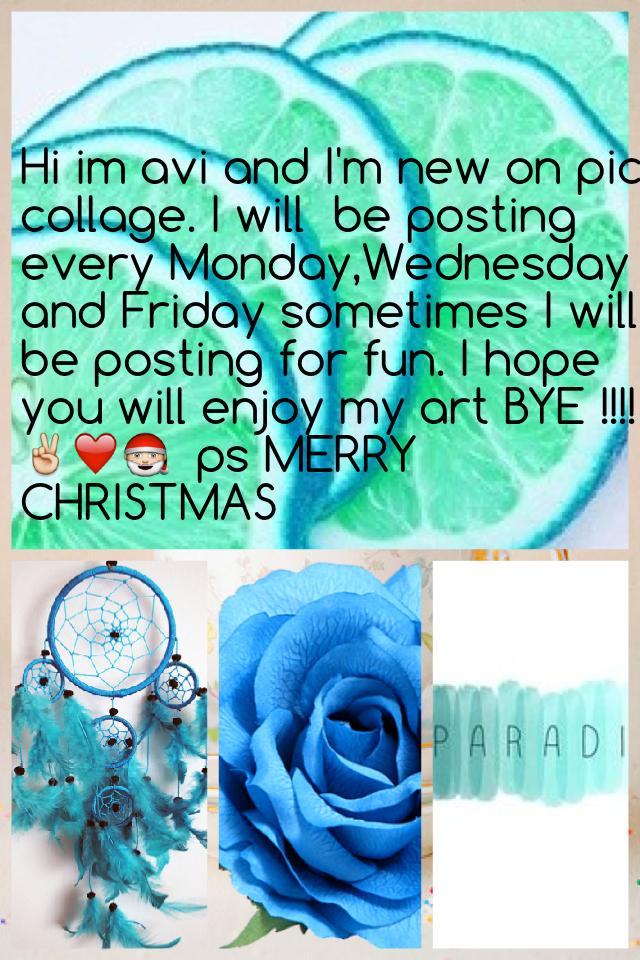 Hi im avi and I'm new on pic collage. I will  be posting every Monday,Wednesday and Friday sometimes I will be posting for fun. I hope you will enjoy my art BYE !!!!✌️❤️🎅  ps MERRY CHRISTMAS 