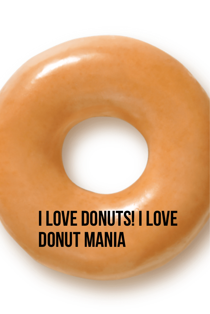 I love donuts! I love donut mania