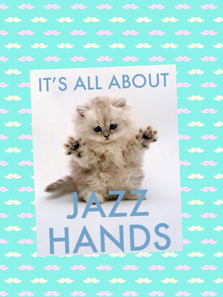Jazz hands!