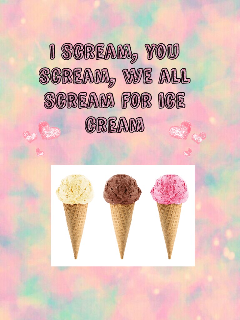  ice cream!!!!!!
❤️😋💙😋❤️😋💙😋