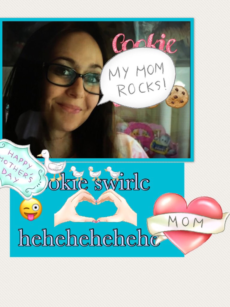 Cookie swirlc 😜 hehehehehehe happy Mother’s Day everybody