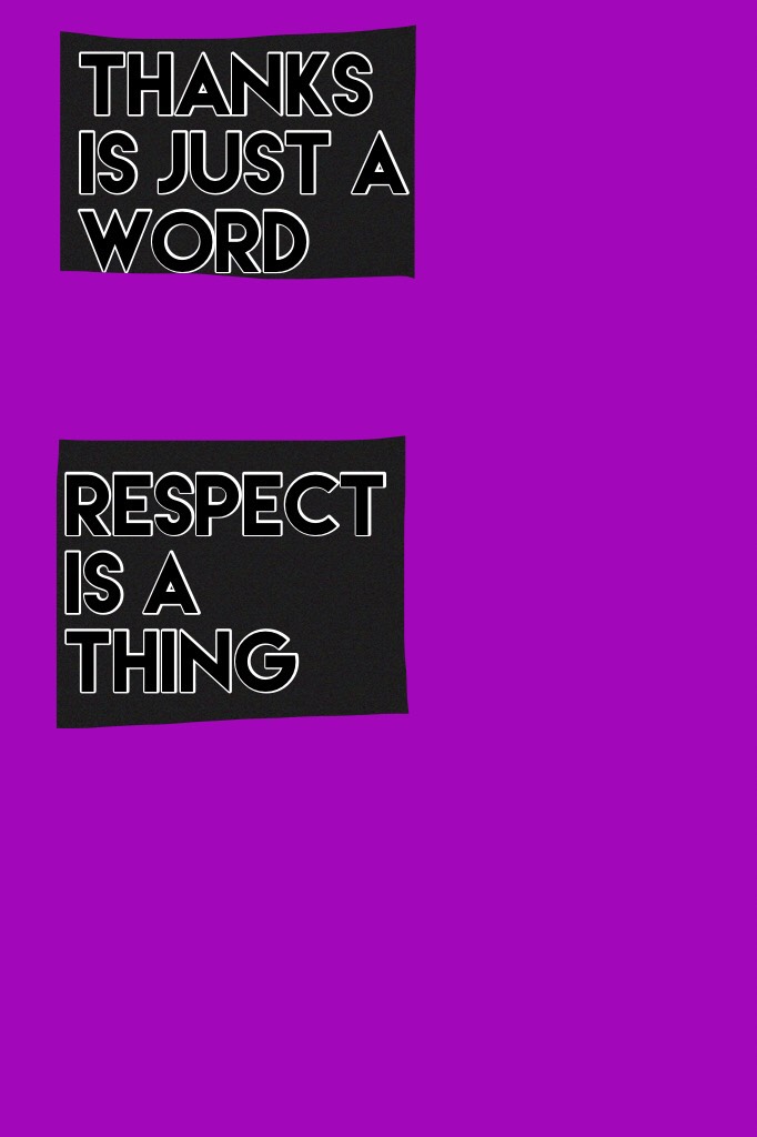 Respect is a thing 