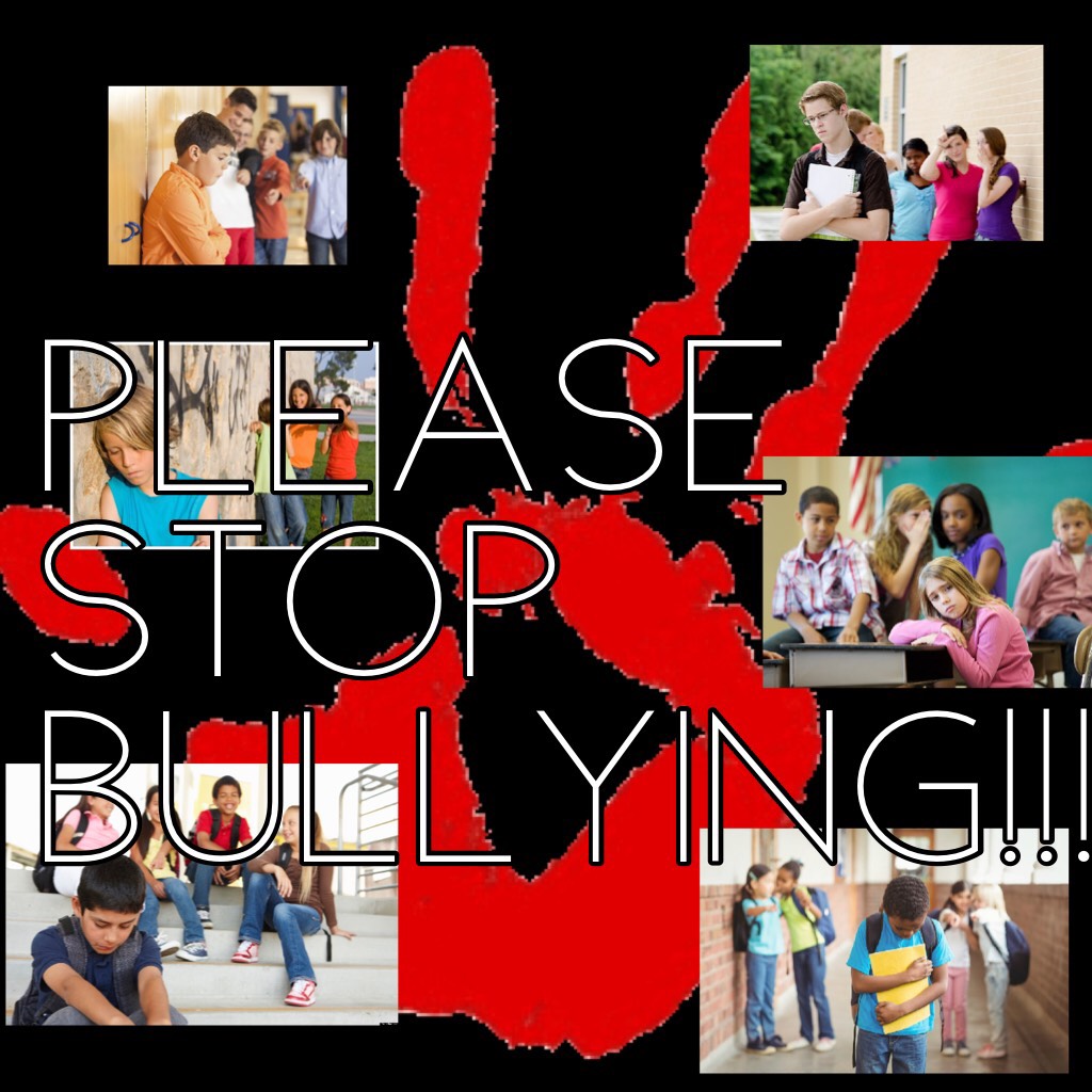 PLEASE STOP BULLYING!!!