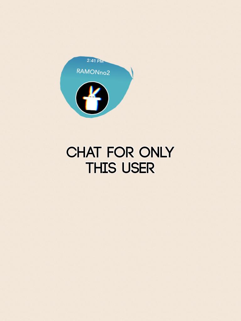 Chat for only this user
