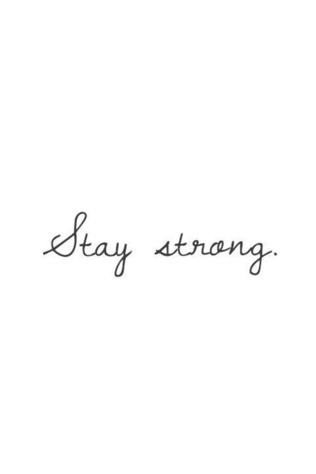 Stay Strong, beautiful❤️