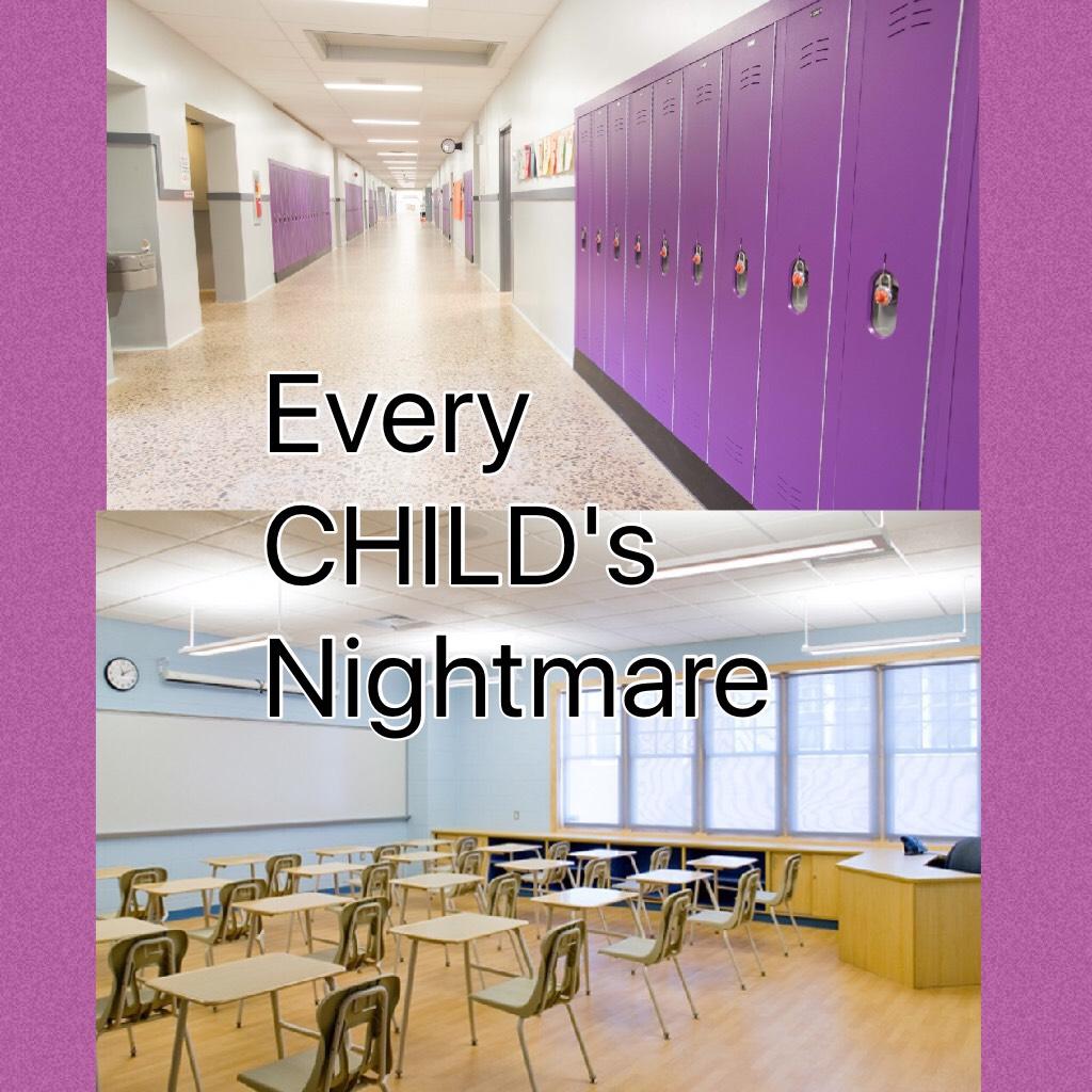 Every
CHILD's
Nightmare 