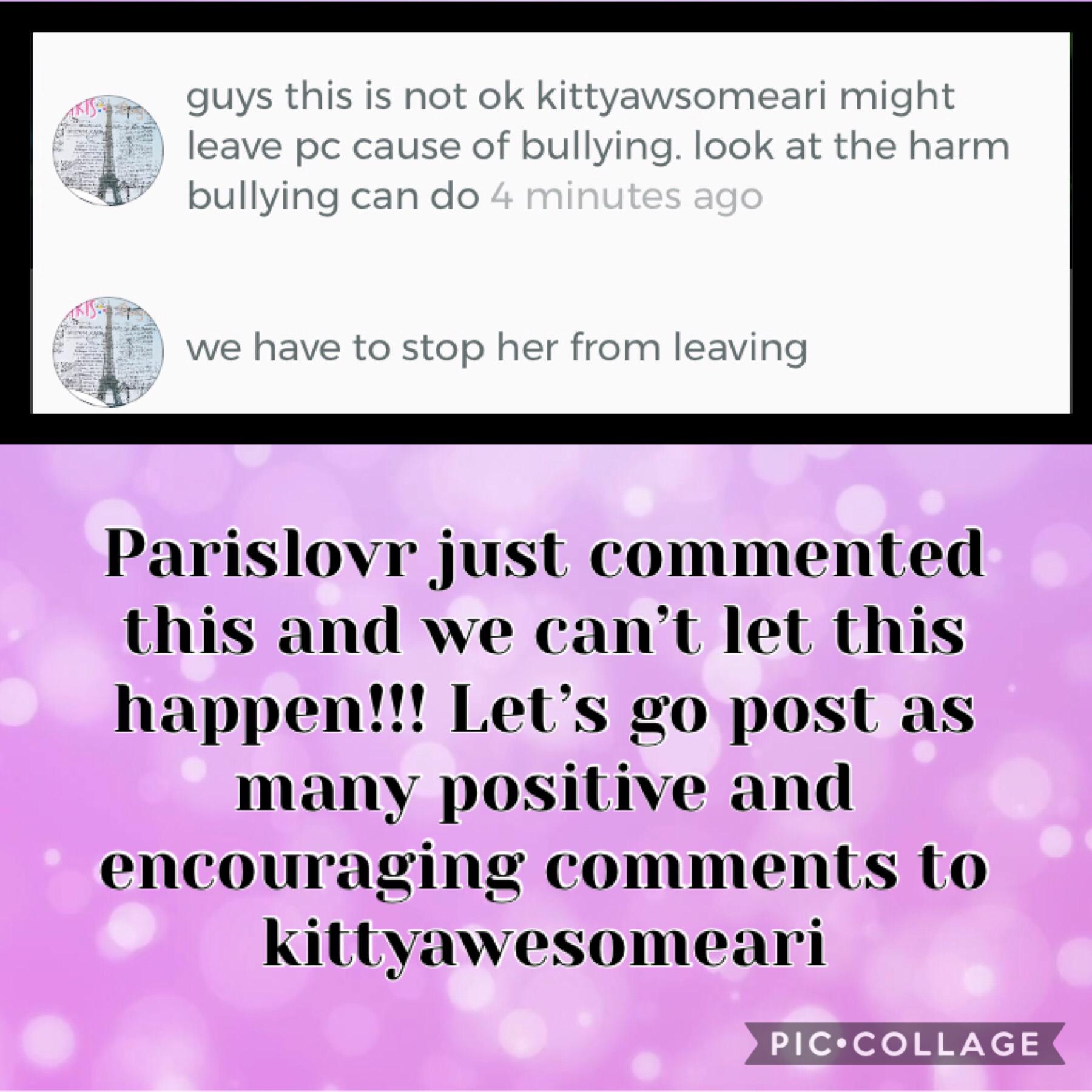 Let’s go stop kittyawesomeari from leaving squad!!! If we can stop bullies then we can stop someone from leaving because of bullies!!!! Let’s go Squad!!!