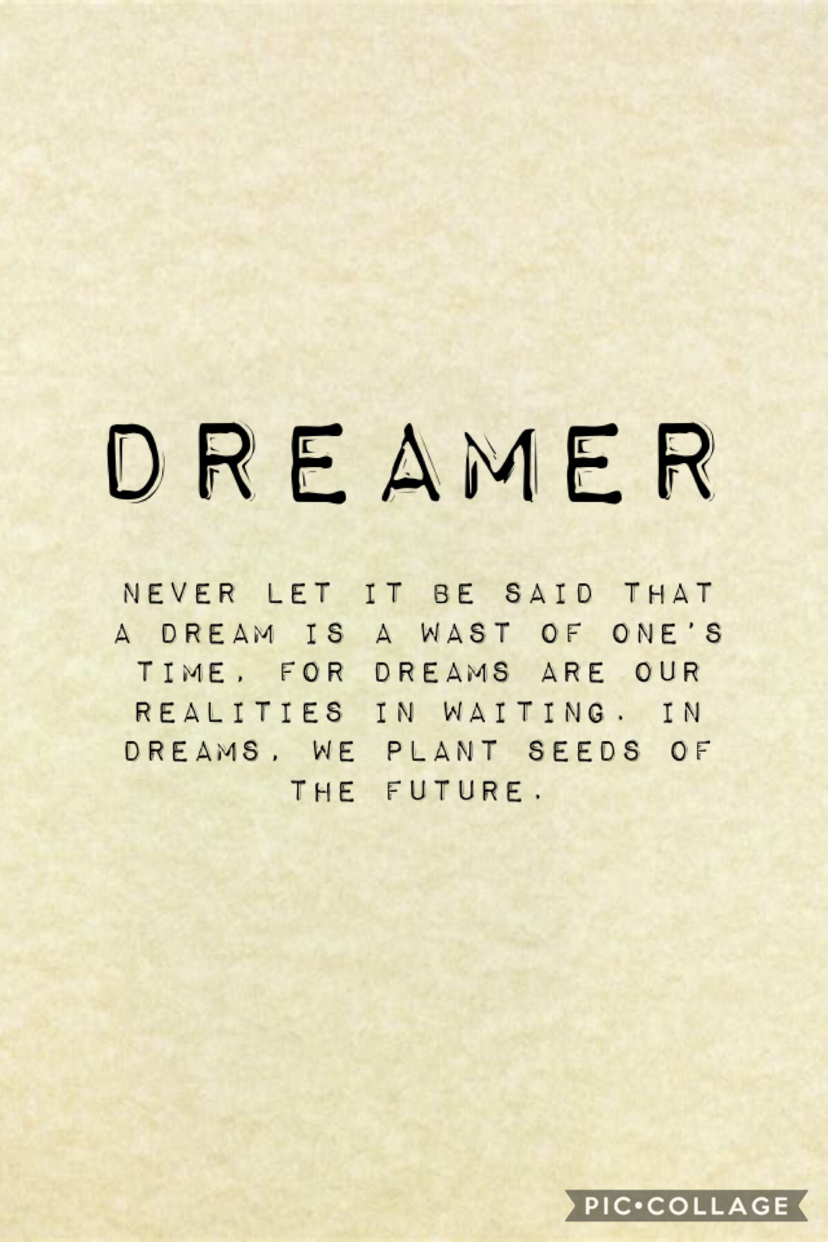 Don’t be afraid to dream.